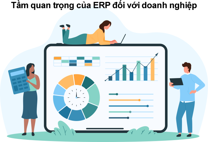 Tầm quan trọng của hệ thống ERP ERP đóng vai trò quan trọng trong quá trình quản lý doanh nghiệp
